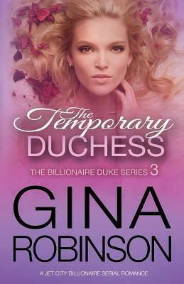 The Temporary Duchess: A Jet City Billionaire Serial Romance by Gina Robinson
