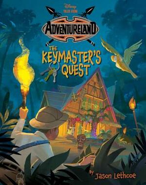 Tales from Adventureland the Keymaster's Quest by Jason Lethcoe