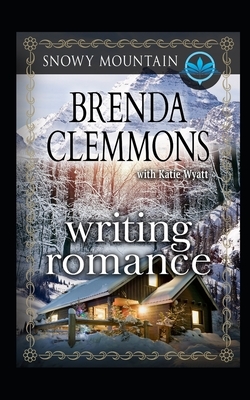 Writing Romance: Contemporary Western Romance by Brenda Clemmons, Katie Wyatt