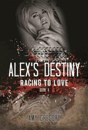 Alex's Destiny by Amy Gregory