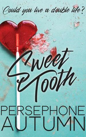 Sweet Tooth by Persephone Autumn