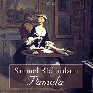 Pamela. or Virtue Rewarded by Samuel Richardson