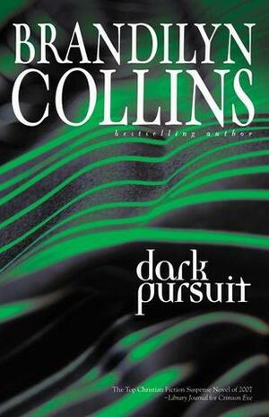 Dark Pursuit by Brandilyn Collins