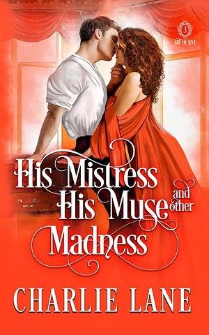 His Mistress, His Muse, and Other Madness by Charlie Lane, Charlie Lane