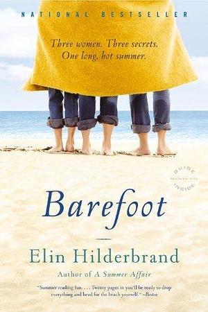 Barefoot: A Novel by Elin Hilderbrand by Elin Hilderbrand, Elin Hilderbrand