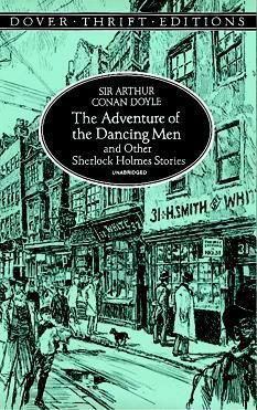 The Adventure of the Dancing Men and Other Sherlock Holmes Stories by Sir Arthur Conan Doyle