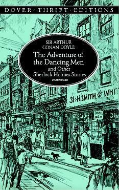 The Adventure of the Dancing Men and Other Sherlock Holmes Stories by Arthur Conan Doyle