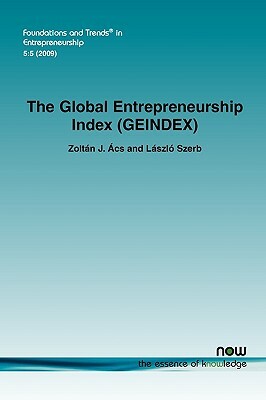 The Global Entrepreneurship Index (Geindex) by Laszlo Szerb, Zoltan Acs