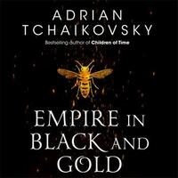 Empire in Black and Gold by Adrian Tchaikovsky