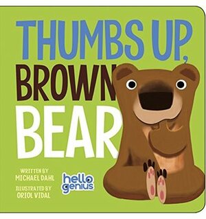 Thumbs Up, Brown Bear by Michael Dahl, Oriol Vidal