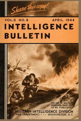 Intelligence Bulletin, April 1944, Volume 2 Number 4 by Military Intelligence Division