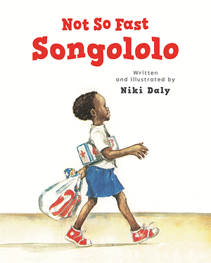 Not So Fast, Songololo by Niki Daly
