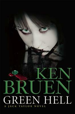 Green Hell by Ken Bruen