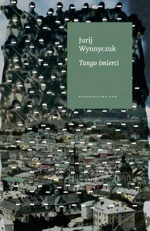 Tango śmierci by Yuri Vynnychuk, Jurij Wynnyczuk