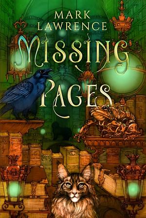 Missing Pages by Mark Lawrence