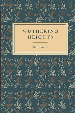 Wuthering Heights by Emily Brontë