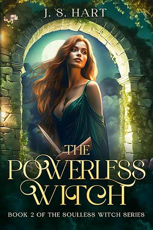 The Powerless Witch by J.S. Hart