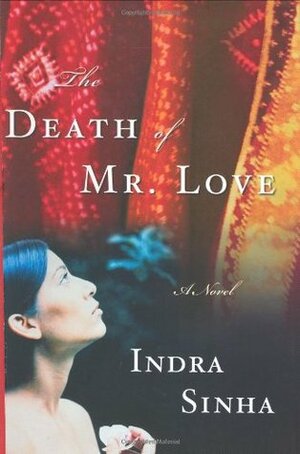 The Death of Mr. Love by Indra Sinha