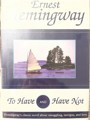 To Have and Have Not by Ernest Hemingway