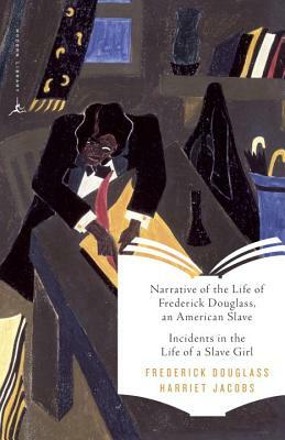 Narrative of the Life of Frederick Douglass, an American Slave & Incidents in the Life of a Slave Girl by Harriet Ann Jacobs, Frederick Douglass