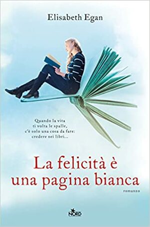 La felicità è una pagina bianca by Elisabeth Egan