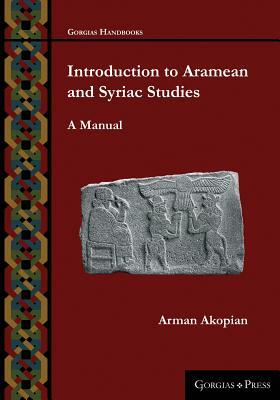 Introduction to Aramean and Syriac Studies: A Manual by Arman Akopian