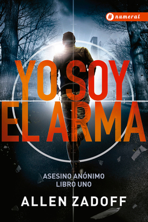 Yo soy el arma by Allen Zadoff