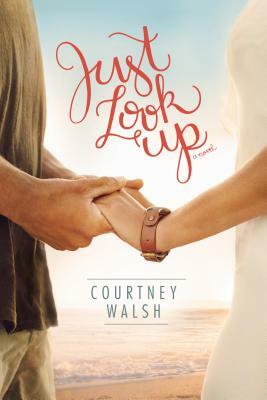 Just Look Up by Courtney Walsh