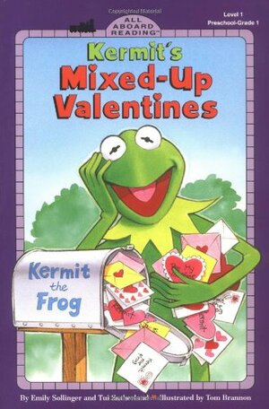 Kermit's Mixed-Up Valentines by Tui T. Sutherland, Tom Brannon, Emily Sollinger