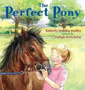 The Perfect Pony by Shelagh McNicholas, Kimberly Brubaker Bradley