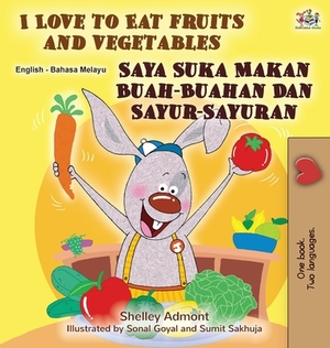 I Love to Eat Fruits and Vegetables (English Malay Bilingual Book) by Kidkiddos Books, Shelley Admont