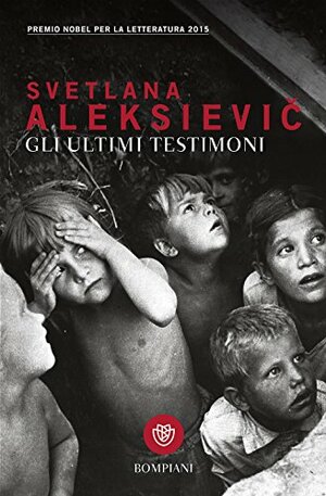 Gli ultimi testimoni by Svetlana Alexievich
