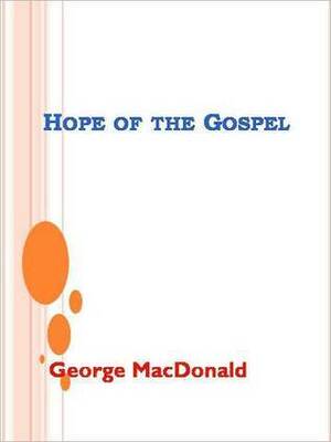 Hope of the Gospel by George MacDonald