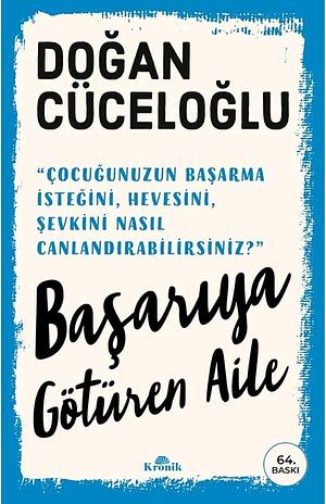 Basariya Götüren Aile by Doğan Cüceloğlu