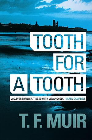 Tooth for a Tooth by T.F. Muir