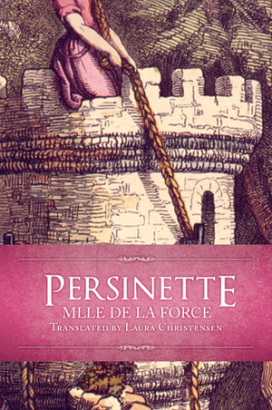 Persinette by Giambattista Basile, John Edward Taylor, Laura Christensen, Charlotte-Rose de Caumont La Force