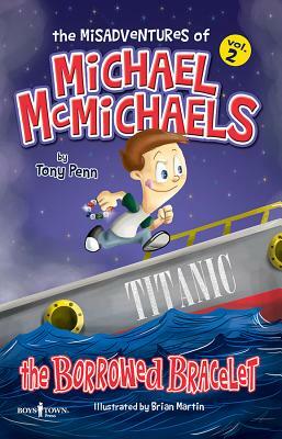 The Misadventures of Michael McMichaels, Vol 2: The Borrowed Bracelet by Tony Penn