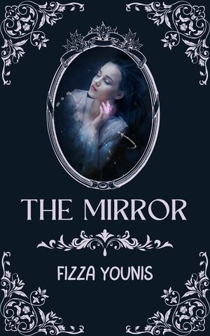 The Mirror by Fizza Younis