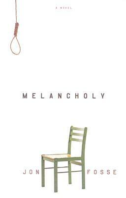 Melancholy by Jon Fosse