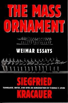 Das Ornament Der Masse: Essays: Weimar Essays by Siegfried Kracauer