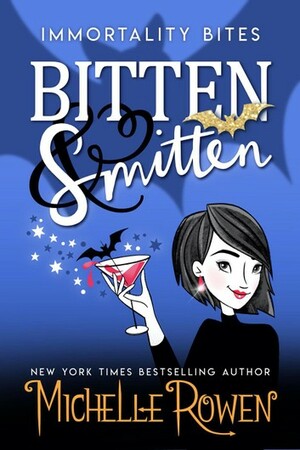 Bitten & Smitten by Michelle Rowen