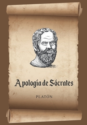 Apología de Sócrates (Platón): Texto Clásico de Platón en Español by 