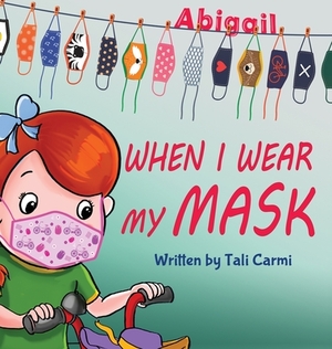 When I Wear My Mask by Tali Carmi