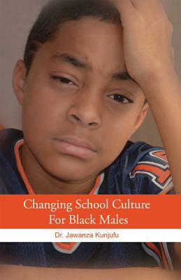 Changing School Culture for Black Males by Jawanza Kunjufu
