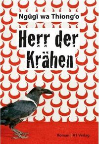 Herr der Krähen by Ngũgĩ wa Thiong'o