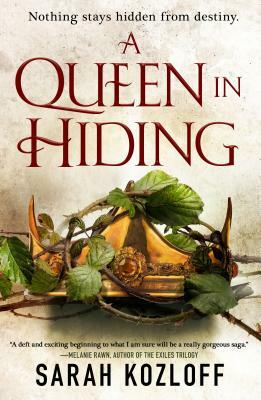 A Queen in Hiding by Sarah Kozloff