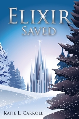 Elixir Saved by Katie L. Carroll