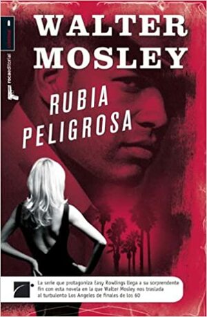 Rubia Peligrosa by Walter Mosley