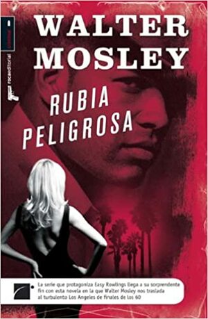 Rubia Peligrosa by Walter Mosley