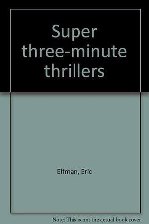 Super Three-minute Thrillers by Eric Elfman